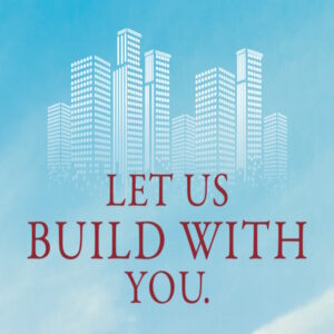 Let Us Build with You